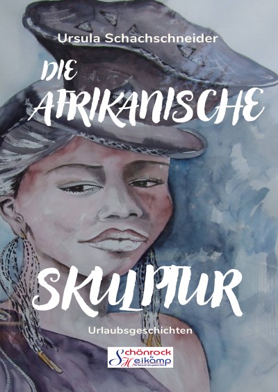 Die afrikanische Skulptur: Urlaubsgeschichten