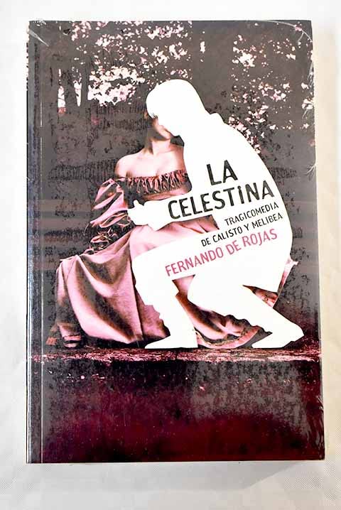 La Celestina: tragicomedia de Calisto y Melibea