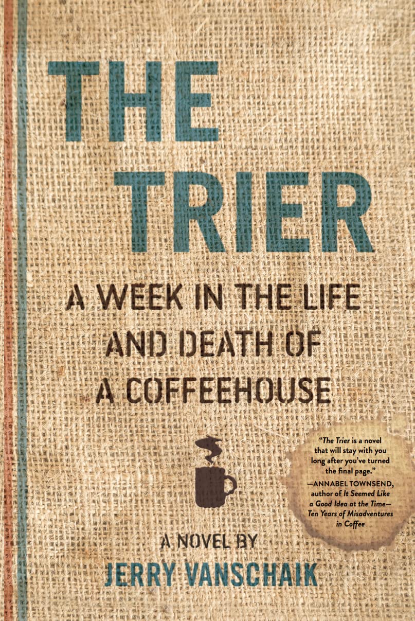 The Trier: A Week in the Life and Death of a Coffeehouse (The Travels of the Trier Book 1)