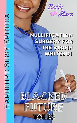 Nullification Surgery for the Virgin Whiteboi (Blacked Future Tales)