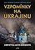 Vzpomínky na Ukrajinu