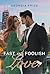 Fast and Foolish Love