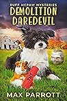 Book cover for Demolition Daredevil: A Cozy Animal Mystery (Ruff McPaw Mysteries, #5)