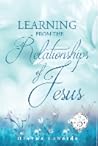 Learning from the Relationships of Jesus