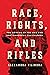 Race, Rights, and Rifles: The Origins of the NRA and Contemporary Gun Culture (Chicago Studies in American Politics)