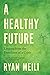 A Healthy Future by Ryan Meili