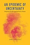 An Epidemic of Uncertainty: Navigating HIV and Young Adulthood in Malawi
