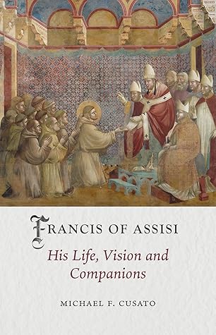 Francis of Assisi: His Life, Vision and Companions (Medieval Lives)