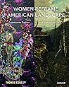 Women Reframe American Landscape: Susie Barstow & Her Circle / Contemporary Practices