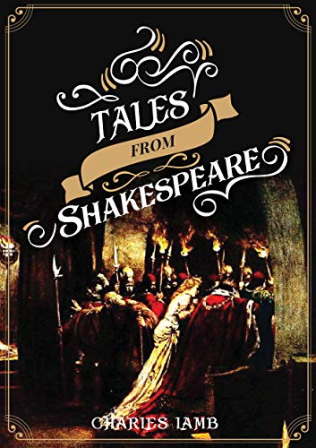 Tales from Shakespeare : Illustrated Edition