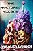 The Vultures Talons by Ayralea Lander
