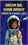 Dream Big, Shine Bright by Riley Grace