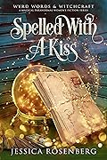 Spelled With a Kiss (Wyrd Words & Witchcraft, #2)
