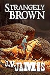 Strangely Brown