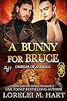 A Bunny for Bruce by Lorelei M. Hart