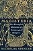 Magisteria: The Entangled Histories of Science & Religion