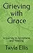 Grieving with Grace: A journey to Acceptane and Healing