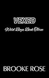 Vexed (Wild Boyz, #3) Vexed (Wild Boyz, #3)
