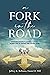 A FORK IN THE ROAD by Jeffrey R. Bellomo