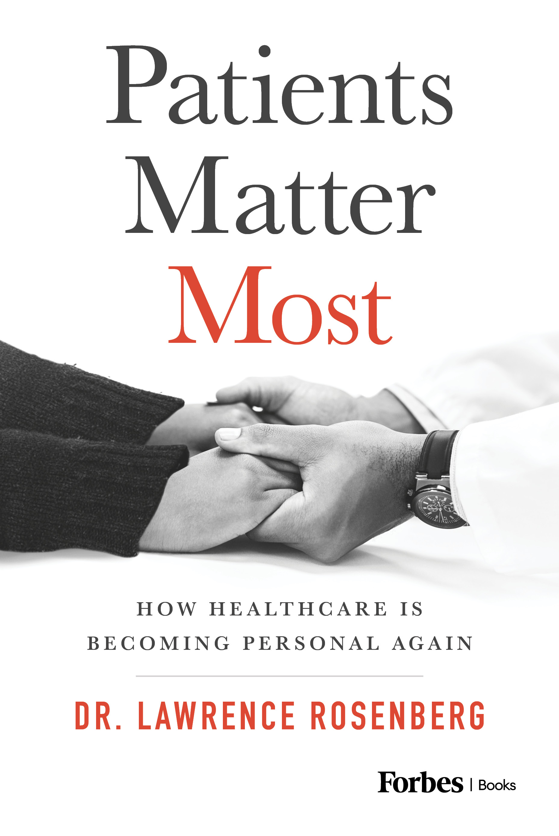 Patients Matter Most: How Healthcare Is Becoming Personal Again (Hardcover)