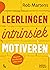 Leerlingen intrinsiek motiveren. Waarom we allemaal willen leren