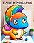 Baby Dinosaurs: Coloring Book