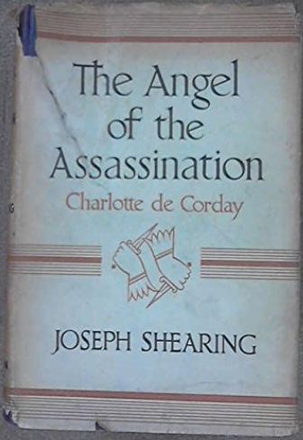 The Angel of the Assassination. a Study of Three Disciples of John Jacques Rousseau
