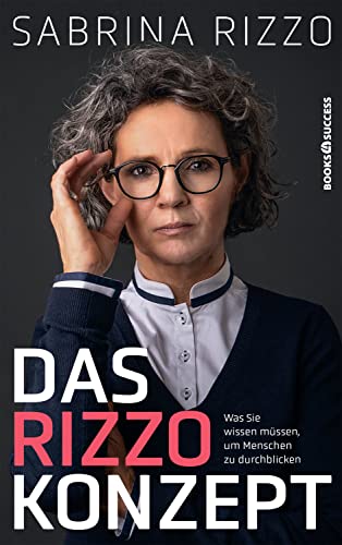 Das Rizzo-Konzept: Was Sie wissen müssen, um Menschen zu durchblicken (German Edition)