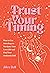 Trust Your Timing: How to U...