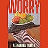 Worry by Alexandra  Tanner