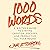 1000 Words: A Guide to Staying Creative, Focused, and Productive All-Year Round