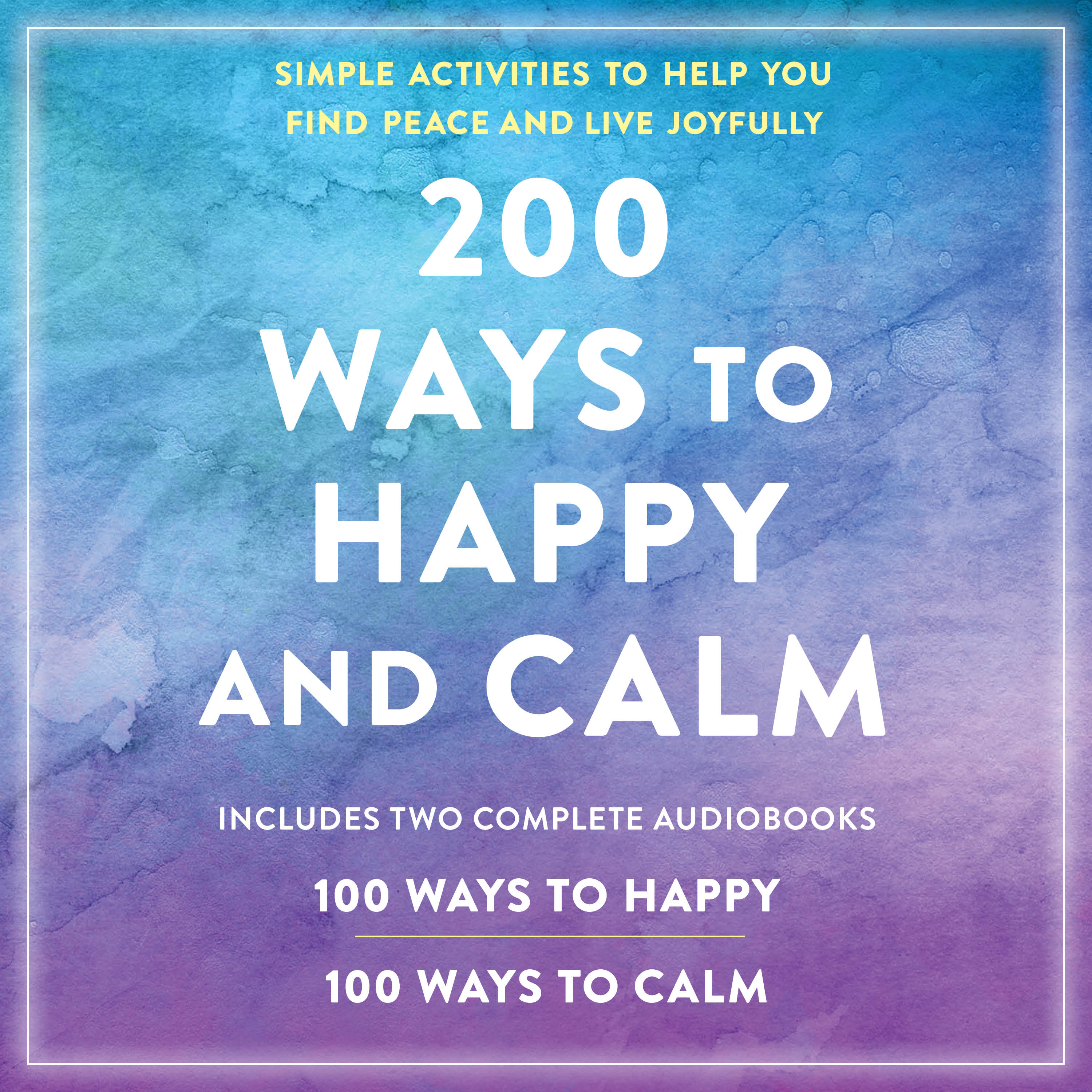 200 Ways to Happy and Calm (Audiobook)