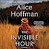 The Invisible Hour by Alice Hoffman