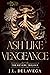 Ash Like Vengeance (The Revere Trilogy, #2)