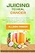 Juicing to Heal Cancer: A p...