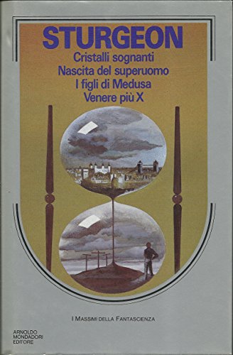 Cristalli sognanti; Nascita del superuomo­; I figli di Medusa­; Venere più X (Hardcover)
