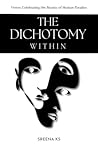 The Dichotomy Within: Verses Celebrating the Beauty of Human Paradox