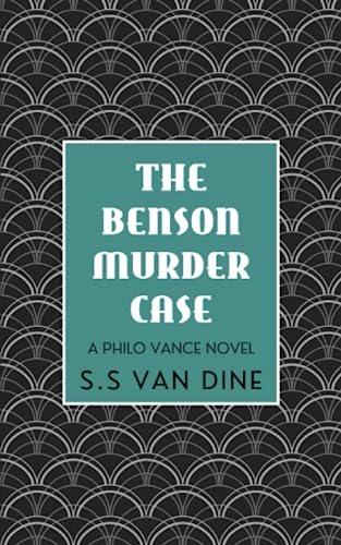 The Benson Murder Case: The 1920s Philo Vance Murder Mystery