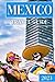 Mexico Travel Guide 2023 by Sophia Mitchell