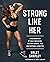 Strong Like Her: A Celebrat...
