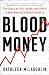 Blood Money: The Story of Life, Death, and Profit Inside America's Blood Industry