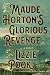 Maude Horton's Glorious Revenge: A Novel