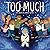 Too Much: My Great Big Nati...