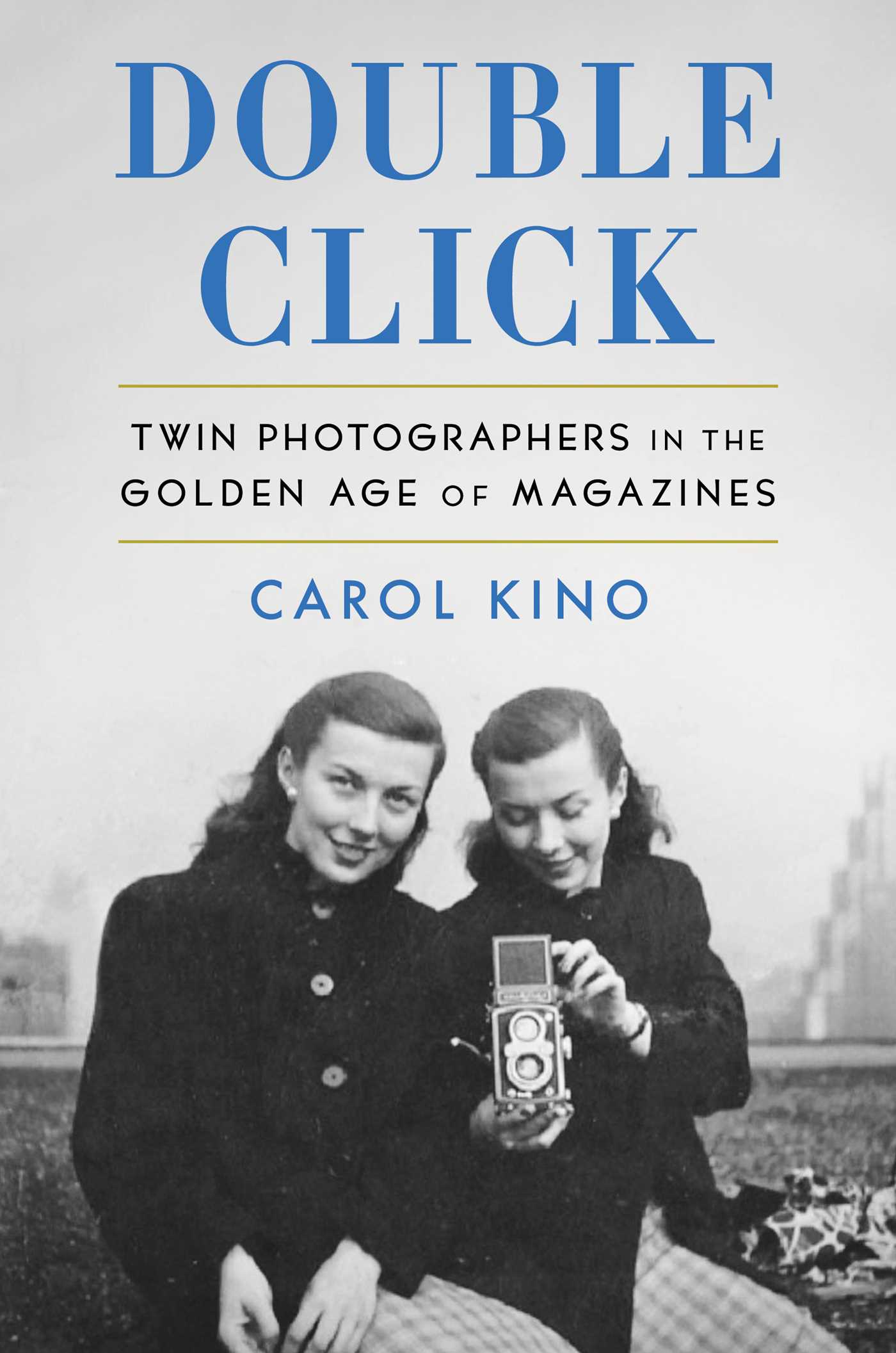 Double Click: Twin Photographers in the Golden Age of Magazines (Hardcover)