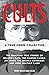 Cults: A True Crime Collect...