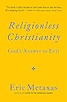 Religionless Christianity by Eric Metaxas