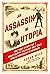 An Assassin in Utopia: The True Story of a Nineteenth-Century Sex Cult and a President's Murder
