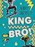 King Bro!