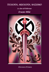 Teosofía, ariosofía, nazismo. La clave del hitlerismo