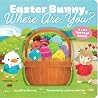 Easter Bunny, Where Are You? by Jeffrey Burton